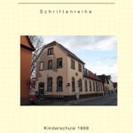 Kinderschule 1898 - Nachdruck 120 Jahre Kindergarten